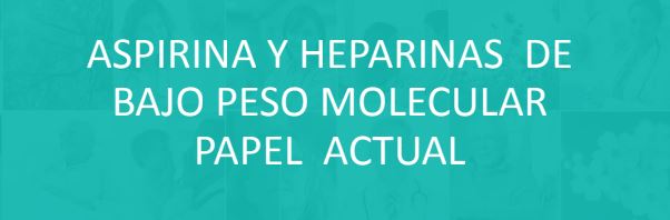 ASPIRINA Y HEPARINAS DE